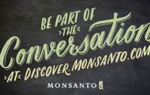 “Discover Monsanto” campaign calls on consumers to “be part of the conversation” and ask about company’s GE seeds and key herbicide products.