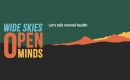 The name Wide Skies, Open Minds was chosen from suggestions made by people with lived experiences of mental health challenges. 