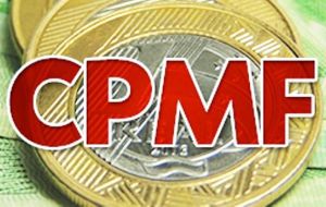 The government was planning a bill reintroducing a 0.38% levy on financial transactions, CPMF, to raise an estimated 68 billion Reais ($19 billion) a year